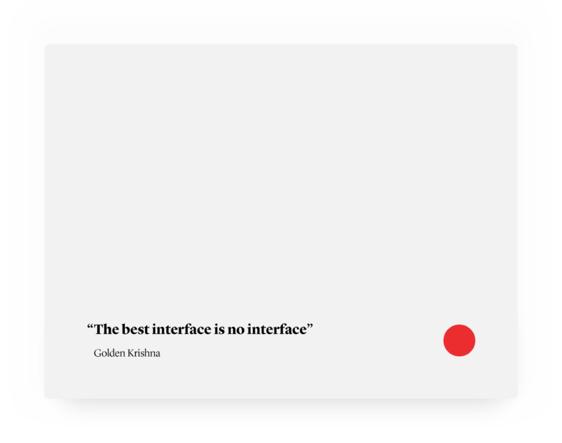 The best interface is no interface